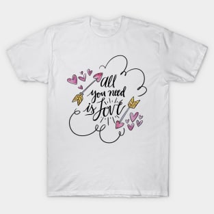 All you need is love T-Shirt